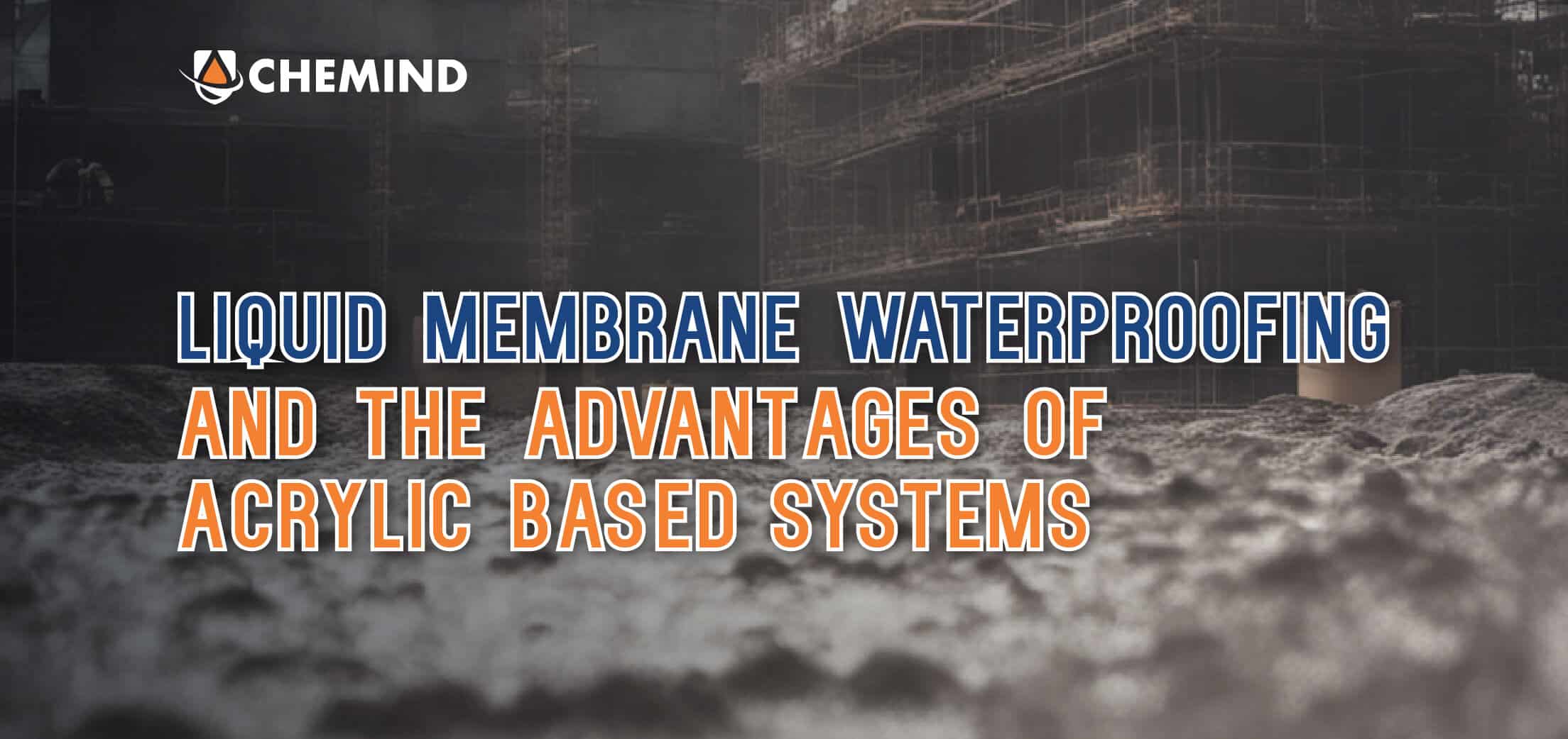 Liquid Membrane Waterproofing and the Advantages of Acrylic-Based Systems