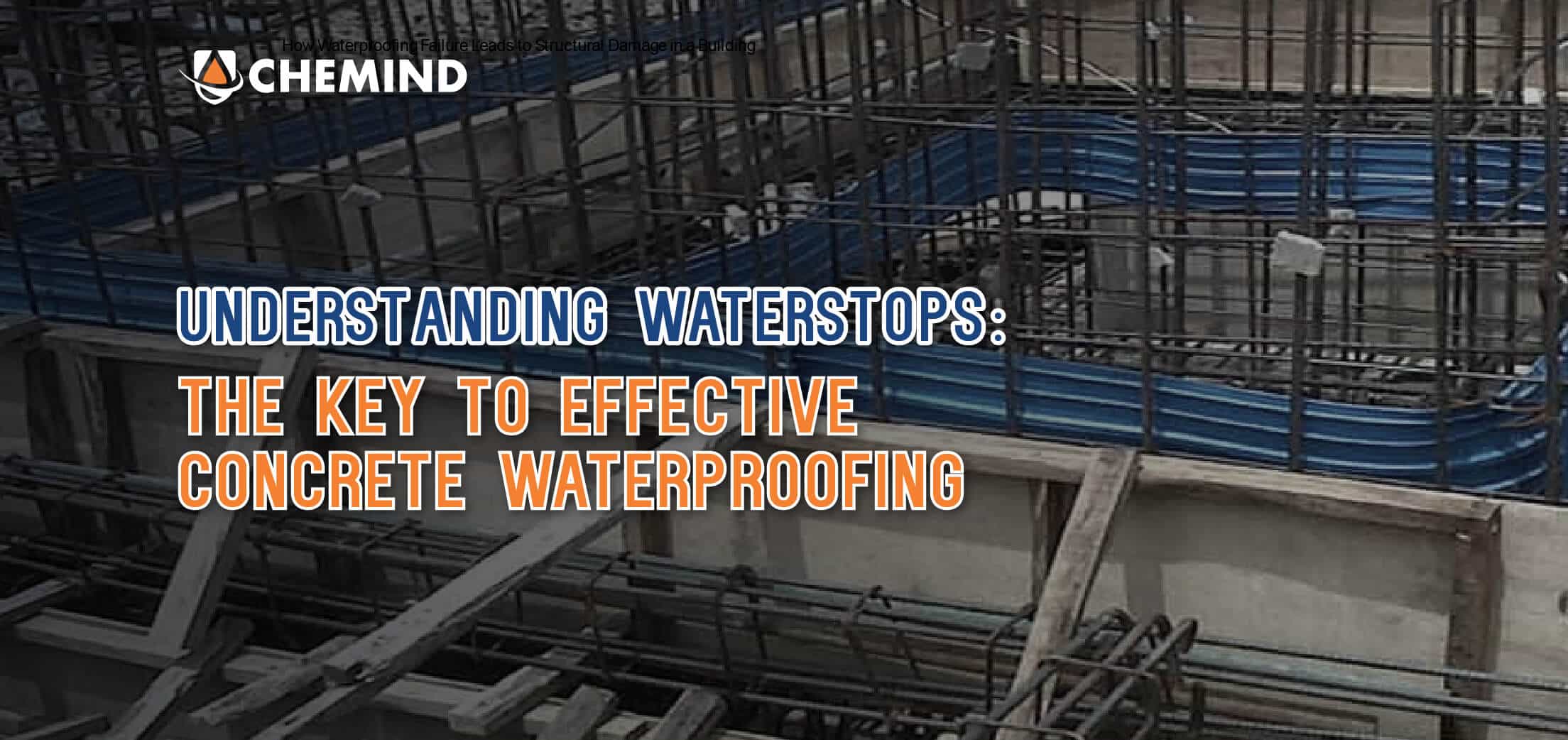 Understanding Waterstops: The Key to Effective Concrete Waterproofing